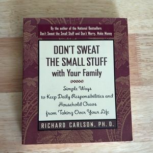 Don't Sweat the Small Stuff - With Your Family